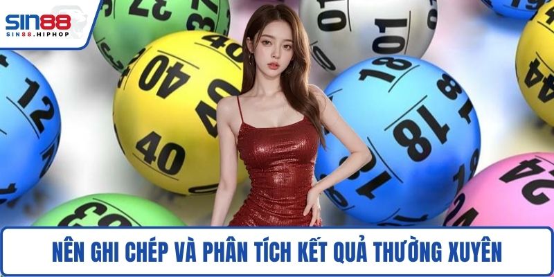 Nên ghi chép và phân tích kết quả thường xuyên