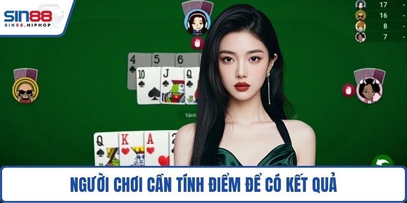 Người chơi cần tính điểm để có kết quả
