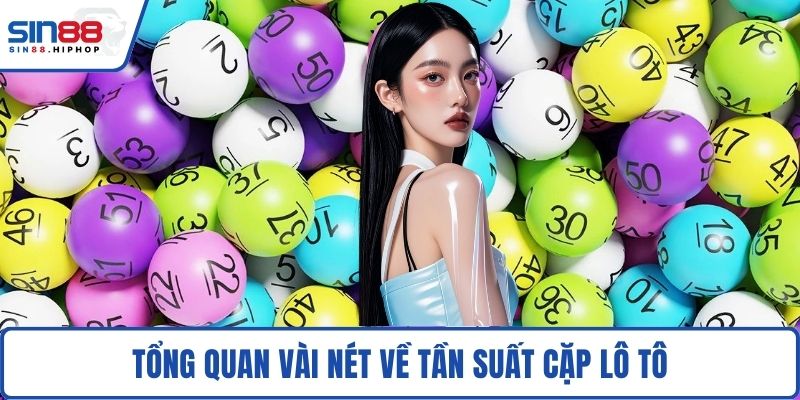 Tổng quan vài nét về tần suất cặp lô tô